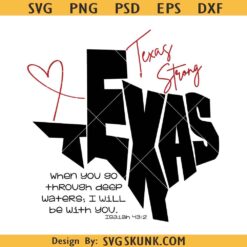 Texas Strong SVG, When You Go Through Deep Waters I'll Be With You svg png, pray for Texas svg