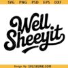 Well sheeyit SVG PNG, Vulgar Retro Distressed png Download, Country Humor svg png