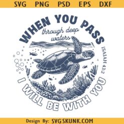 When You Go Through Waters Png, Isaiah 43 2 svg, Christian Summer Png, Sea Turtle Bible verse svg Png