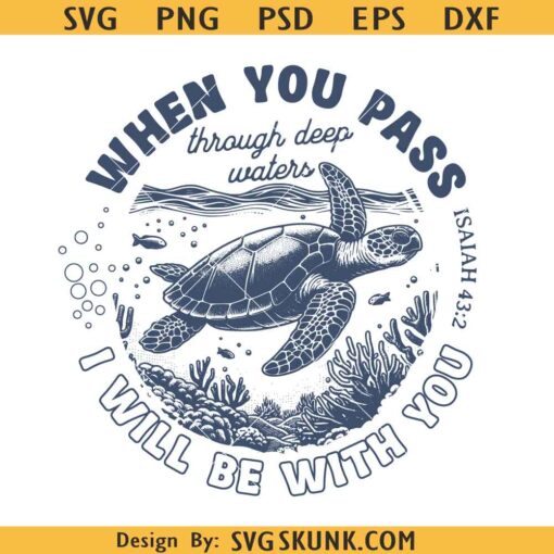 When You Go Through Waters Png, Isaiah 43 2 svg, Christian Summer Png, Sea Turtle Bible verse svg Png