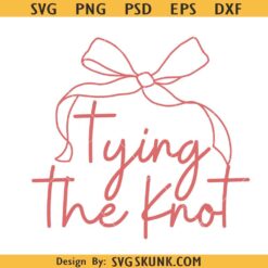Tying the Knot Coquette bow SVG, Coquette bride SVG, Bride png, Bachelorette png