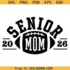 Football Senior Mom 2026 svg, football mom svg png, the final quarter svg