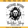 Michael Myers Butcher shop SVG, Michael Myers Halloween Svg, Horror Friends SVG PNG
