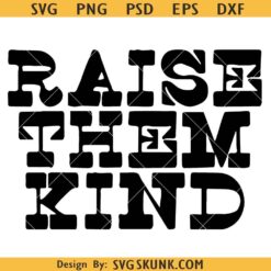 Raise them Kind cowboy SVG, western kid svg, western shirt svg