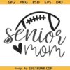 Senior football mom SVG, senior mom PNG SVG, Footbnall mom SVG