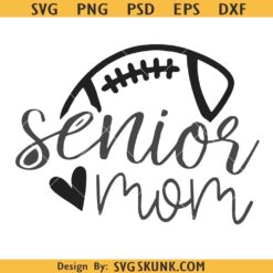 Senior football mom SVG, senior mom PNG SVG, Footbnall mom SVG