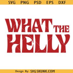 What The Helly SVG, What The Helly PNG, Trendy Sarcastic Humor svg png