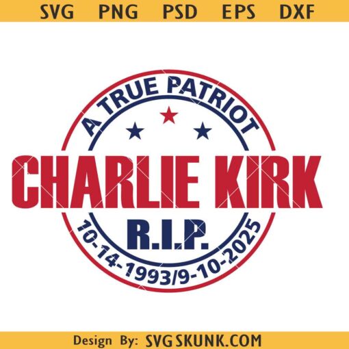 A true Patriot Charlie Kirk SVG, Charlie Kirk Memorial SVG PNG