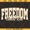 Freedom Charlie Kirk SVG PNG, Charlie Kirk shirt SVG