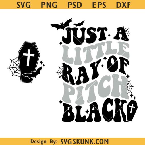 Just A Little Ray Of Pitch Black SVG PNG, Halloween Svg Png, witch svg