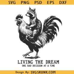 Living The Dream Funny Raccoon Rooster SVG PNG, Raccoon riding rooster svg