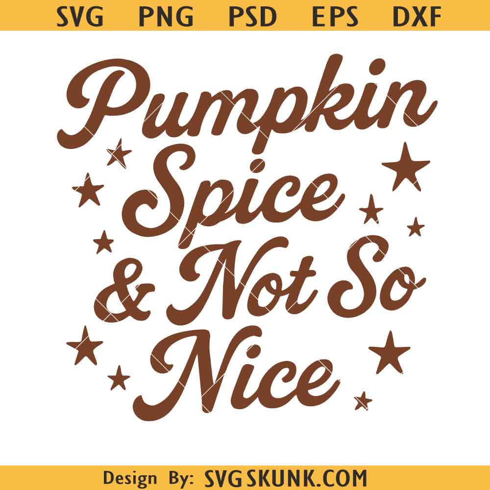 Pumpkin Spice & Not So Nice SVG PNG Pumpkin Spice & Not So Nice SVG PNG, Fall SVG PNG, Retro Autumn svg png, Cozy Thanksgiving Shirt PNG