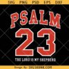 The Lord is My Shepherd basketball font SVG PNG, Psalm 23 svg png, Christian football Jersey SVG