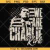 We are Charlie Kirk SVG PNG, Charlie Kirk Png, Justices For Charlie Kirk svg png