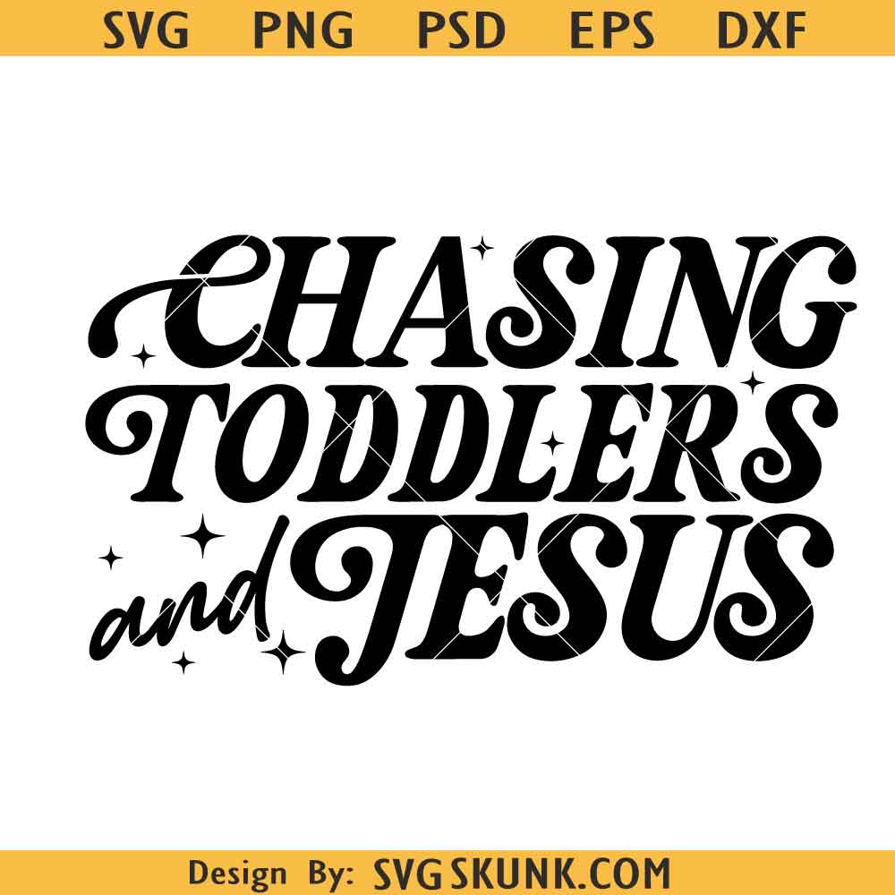Chasing Jesus and Toddlers SVG PNG Chasing Jesus and Toddlers SVG PNG, motherhood SVG PNG, Christian Mom SVG PNG