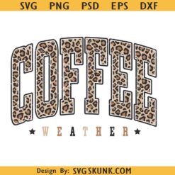 Coffee weather leopard print SVG PNG, Retro Coffee Weather PNG SVG, coffee weather PNG