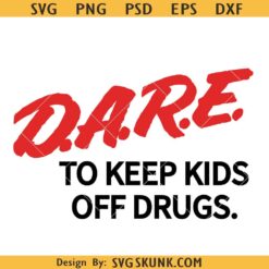 Dare to keep kids off drugs SVG PNG, School Awareness Shirt, DARE svg, DARE Clipart