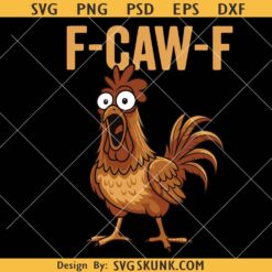 Funny Sassy Raven Rooster PNG, Funny F-Caw-F Chicken Svg png