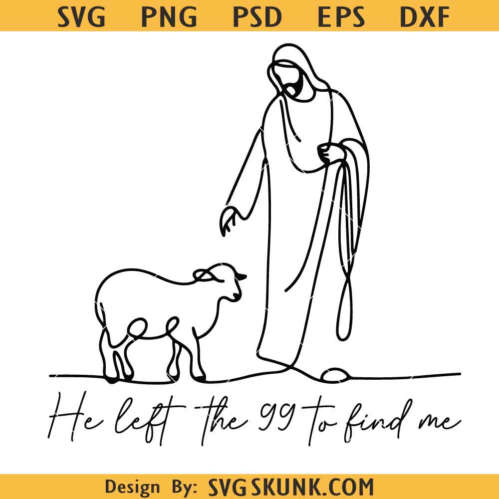 He Left the 99 to Find Me SVG He Left the 99 to Find Me SVG PNG, Lost Sheep SVG, Jesus Apparel SVG, Christian shirt SVG