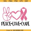 Peace Love Cure SVG, breast cancer awareness svg, cure cancer svg png