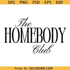 The Homebody Club SVG, Homebody Club Svg Png, antisocial svg