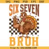 Funny Six Seven Meme Turkey Kids Bruh PNG, 6 7 Bruh svg png, 67 Thanksgiving PNG