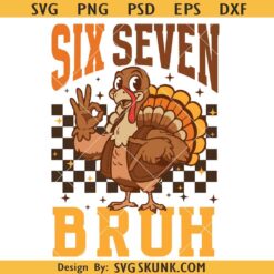 Funny Six Seven Meme Turkey Kids Bruh PNG, 6 7 Bruh svg png, 67 Thanksgiving PNG