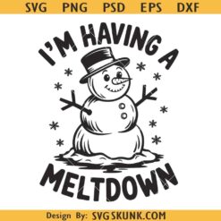 I am having a meltdown Christmas SVG, Kids Christmas svg, Snowman SVG
