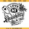 I love my residents png svg, Residents svg, Resident Era Svg, Resident Life svg