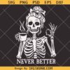 Never Better mom life coffee SVG
