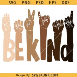 Be Kind Sign Language SVG, Black Lives Matter,Be Kind Sign Language Hands SVG