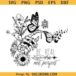 Be real not perfect SVG PNG, Self love svg, Inspirational svg, Kindness svg