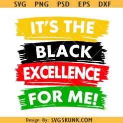 Black Excellence SVG, Juneteenth svg, Black History svg,Pride SVG, Melanin Svg
