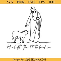 Christian Minimal Line Art PNG, He Left the 99 to Find Me svg, Bible Verse Faith SVg