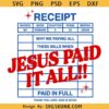 Christian Receipt svg png, Jesus Paid It All SVG PNG, Religious svg