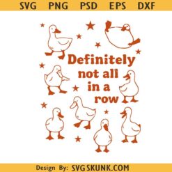 Definitely Not In A Row SVG, Ducks Not in A Row PNG SVG, Funny Mental Health SVG