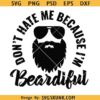 Don't hate me because I'm beardiful SVG PNG
