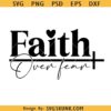Faith Over Fear SVG, Elegant Christian Faith I will not fear Svg Png, Christian Shirt svg, Bible Verse svg, Scripture svg