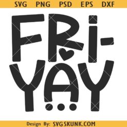 Fri-Yay SVG, Friday Weekend SVG, Friday Svg, Funny Weekend Svg
