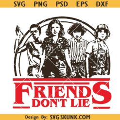 Friends Don't Lie svg, Stranger Things Svg, Eleven Svg