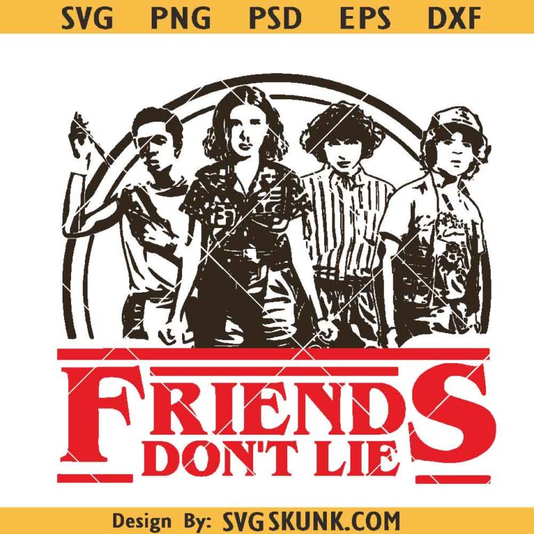 Friends Don't Lie svg, Stranger Things Svg, Eleven Svg