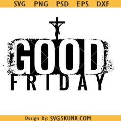 Good Friday Svg, Good Friday Png, Motivational Svg, Jesus Svg, Christian Svg
