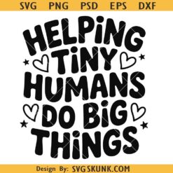 Helping Tiny Humans PNG SVG, Helping Tiny Humans Pediatrician Quote SVG