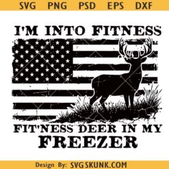 I'm into Fitness Deer in My Freezer SVG, Hunter Dad Svg, Deer Hunting Svg, Hunting Svg