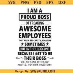 I Am A Proud Boss SVG, Proud Boss Svg, Boss Svg, Gift For Boss Svg