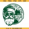 I Do It For The Ho's Svg, Funny Santa Svg, Funny Christmas Svg