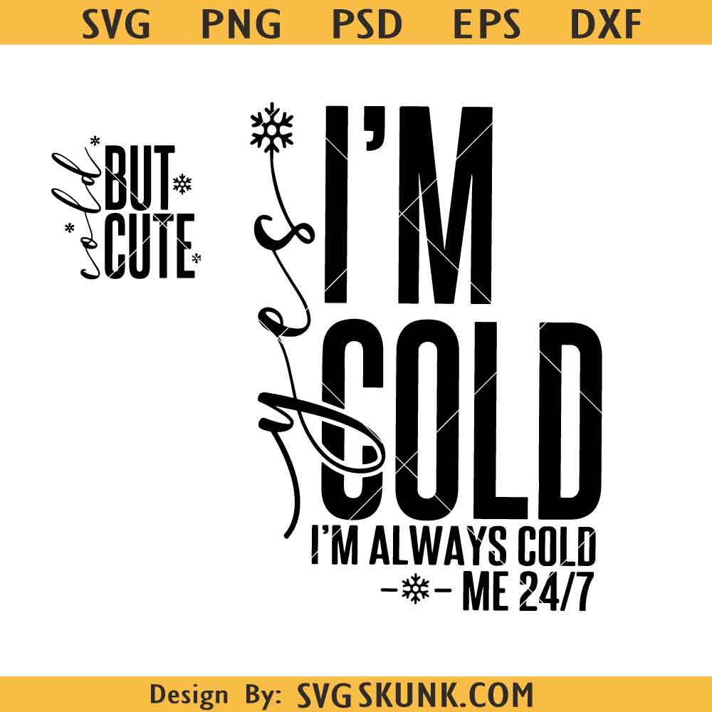Im Cold Winter svg Im Cold Winter PNG SVG ,Cold But Cute Svg , Funny Cozy Season Shirt SVG ,Minimal Winter Quote Png svg