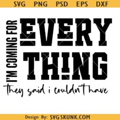 I'm Coming For Everything SVG, CEO svg, Hustle svg, Entrepreneur svg