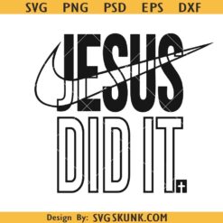 Jesus Did It svg, Religious SVG, Modern Christian SVG, Faith svg, Religious svg