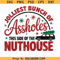 Jolliest Asshole This Side Of The Nuthouse Svg, Christmas Vacation SVG PNG, Clark Griswold Svg